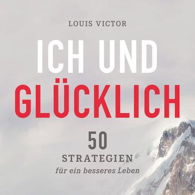 Ich und glücklich - Louis Victor, Audio, 9783982212685