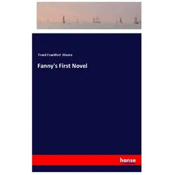 Fanny's First Novel, Belletristik von Frank Frankfort Moore
