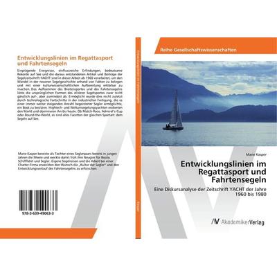 Entwicklungslinien im Regattasport und Fahrtensegeln, Taschenbuch von Marie Kasper, AV Akademikerverlag, 978-3-639-49063-3