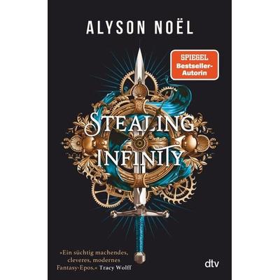 Stealing Infinity, Gebundene Ausgabe von Alyson Noel, dtv, 978-3-423-76420-9