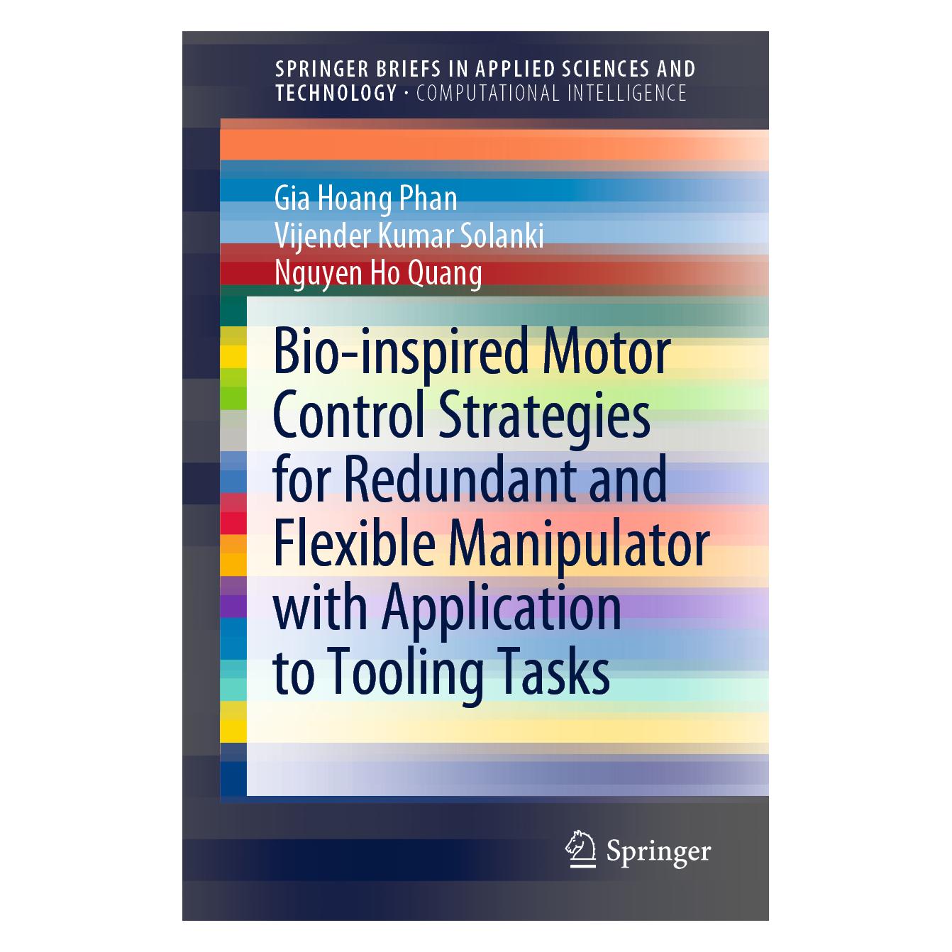 Springer Bio-inspired Motor Control Strategies for Redundant and Flexible Manipulator with Application to Too (Englisch, Softcover, Gia Hoang Phan, Nguyen Ho Quang, Vijender Kumar Solanki) (56229192)