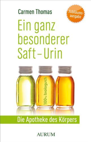 Carmen Thomas - Ein ganz besonder Saft - Urin: Die Apotheke des Körpers - Preis vom 30.09.2026 09:01:18 h