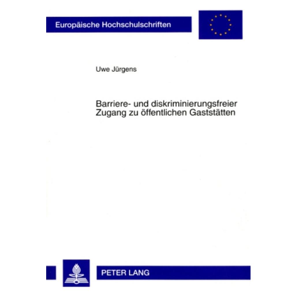 Peter Lang Barriere- und diskriminierungsfreier Zugang zu öffentlichen Gaststätten (Deutsch, Softcover, Uwe Jürgens) (56030860)