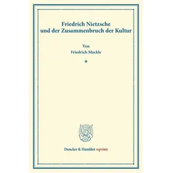 Friedrich Nietzsche und der Zusammenbruch der Kultur., Fachbücher von Friedrich Muckle