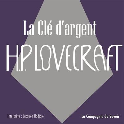 La clef d'argent - Howard Ph. Lovecraft, Audio, 9782821188327