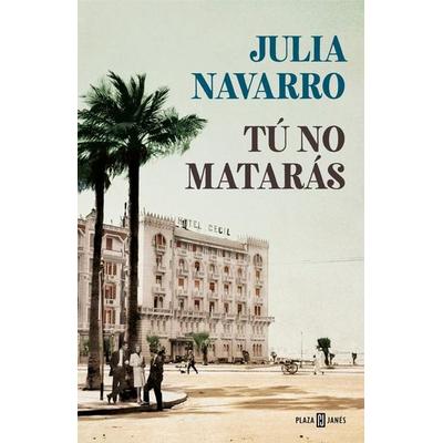 Tú no matarás, Taschenbuch von Julia Navarro, Plaza & Janes, 978-84-01-02116-9