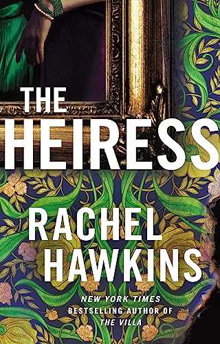 Rachel Hawkins - The Heiress: The deliciously dark and gripping new thriller from the New York Times bestseller - Preis vom 07.10.2026 11:45:10 h