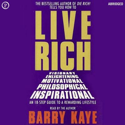 Live Rich - Barry Kaye, Audio, 9781607470151