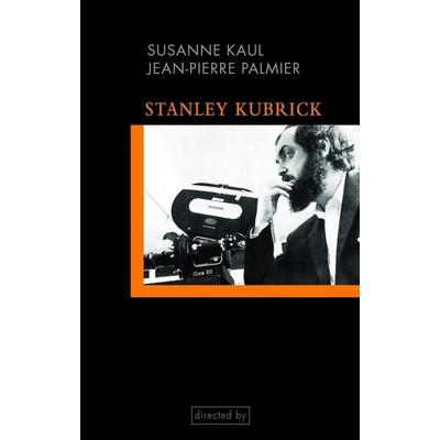 Stanley Kubrick, Taschenbuch von Susanne Kaul,Jean-Pierre Palmier, Brill | Fink, 978-3-7705-4752-4