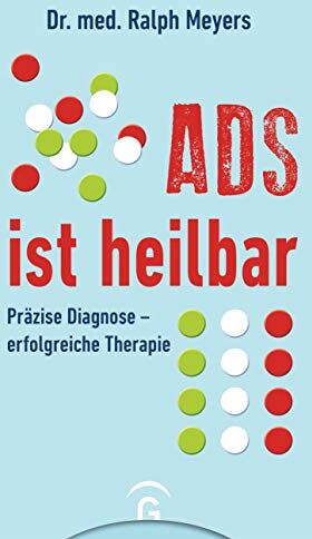 Ralph Meyers - ADS ist heilbar: Präzise Diagnose - erfolgreiche Therapie - Preis vom 09.10.2026 07:28:09 h
