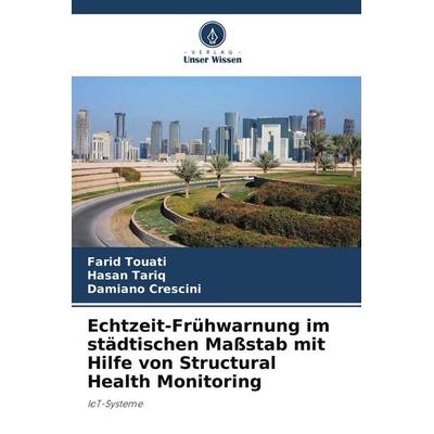 Echtzeit-Frühwarnung im städtischen Maßstab mit Hilfe von Structural Health Monitoring, Taschenbuch von Farid Touati,Hasan Tariq,Damiano Crescini,