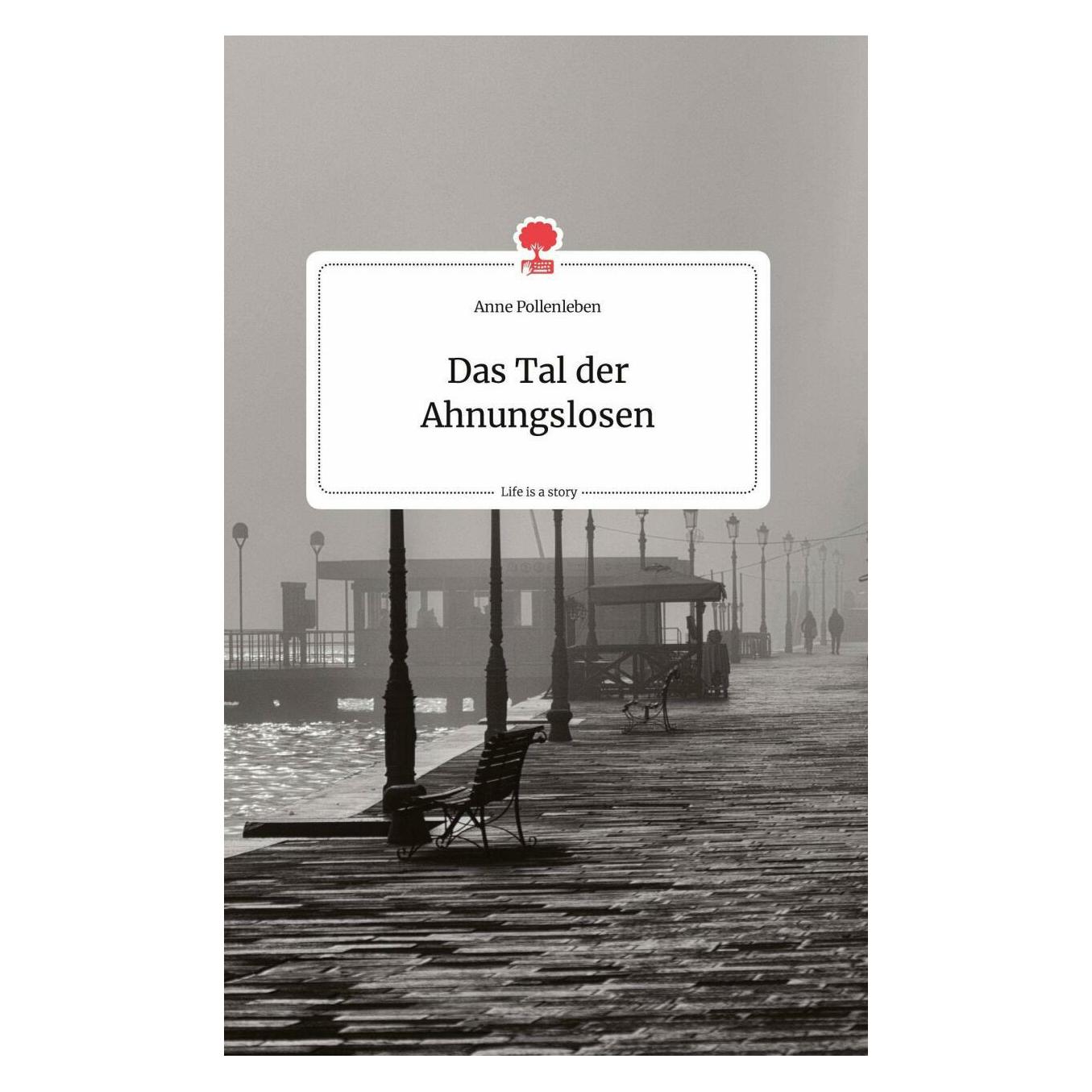 Story.one Das Tal der Ahnungslosen. Life is a Story - (Deutsch, Hardcover, Anne Pollenleben) (38991451)