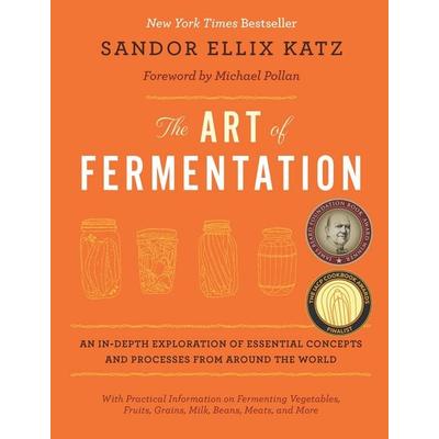 The Art of Fermentation, Gebundene Ausgabe von Sandor Ellix Katz, Chelsea Green Publishing, 978-1-60358-286-5