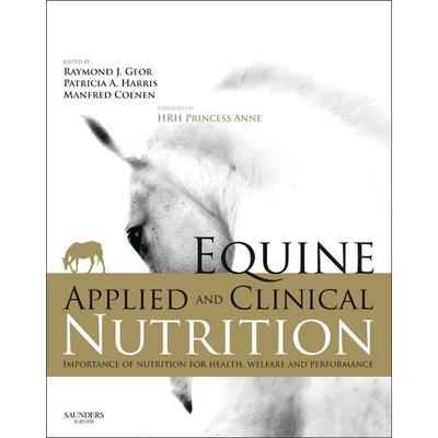 Equine Applied and Clinical Nutrition, Gebundene Ausgabe von Raymond J. Geor,Patricia A. Harris,Manfred Coenen, Elsevier LTD, 978-0-7020-3422-0
