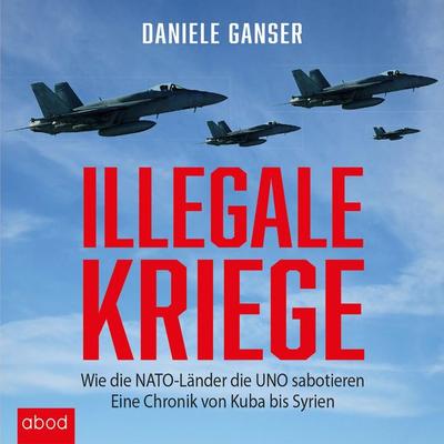 Illegale Kriege - Daniele Ganser, Audio, 4066004651309