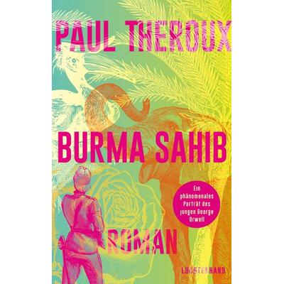 Burma Sahib, Gebundene Ausgabe von Paul Theroux, Luchterhand