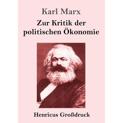 Zur Kritik der politischen Ökonomie (Großdruck), Taschenbuch von Karl Marx, BoD - Books on Demand, 978-3-8478-4281-1