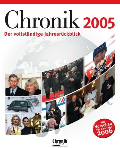 Chronik 2005. Der vollständige Jahresrückblick. Mit Vorschau für das Jahr 2006 - Preis vom 09.10.2026 07:28:09 h