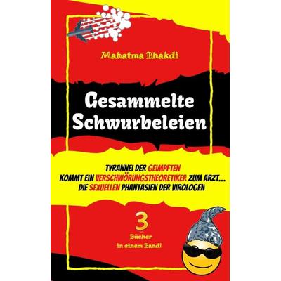 Gesammelte Schwurbeleien, Gebundene Ausgabe von Mahatma Bhakdi, Tredition, 978-3-384-01268-5