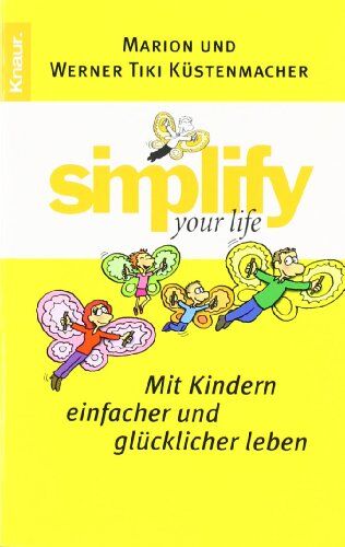 Marion Küstenmacher - Simplify your Life - Mit Kindern einfacher und glücklicher leben - Preis vom 07.10.2026 11:45:10 h