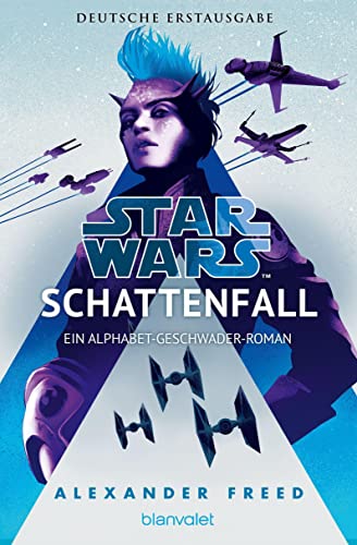 Alexander Freed - Star Wars™ - Schattenfall: Ein Alphabet-Geschwader-Roman - Preis vom 09.10.2026 07:28:09 h