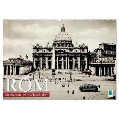 Rom: die Stadt in historischen Bildern (Wandkalender 2027 DIN A2 quer), CALVENDO Monatskalender