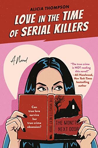 Alicia Thompson - Love in the Time of Serial Killers: TikTok made me buy it: an addictive slow burn romance from the bestselling author - Preis vom 04.10.2026 03:51:26 h