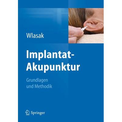 Implantat-Akupunktur, Taschenbuch von Rolf Wlasak, Springer Berlin