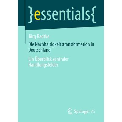 Die Nachhaltigkeitstransformation in Deutschland, Taschenbuch von Jörg Radtke, Springer Fachmedien Wiesbaden GmbH, 978-3-658-35229-5