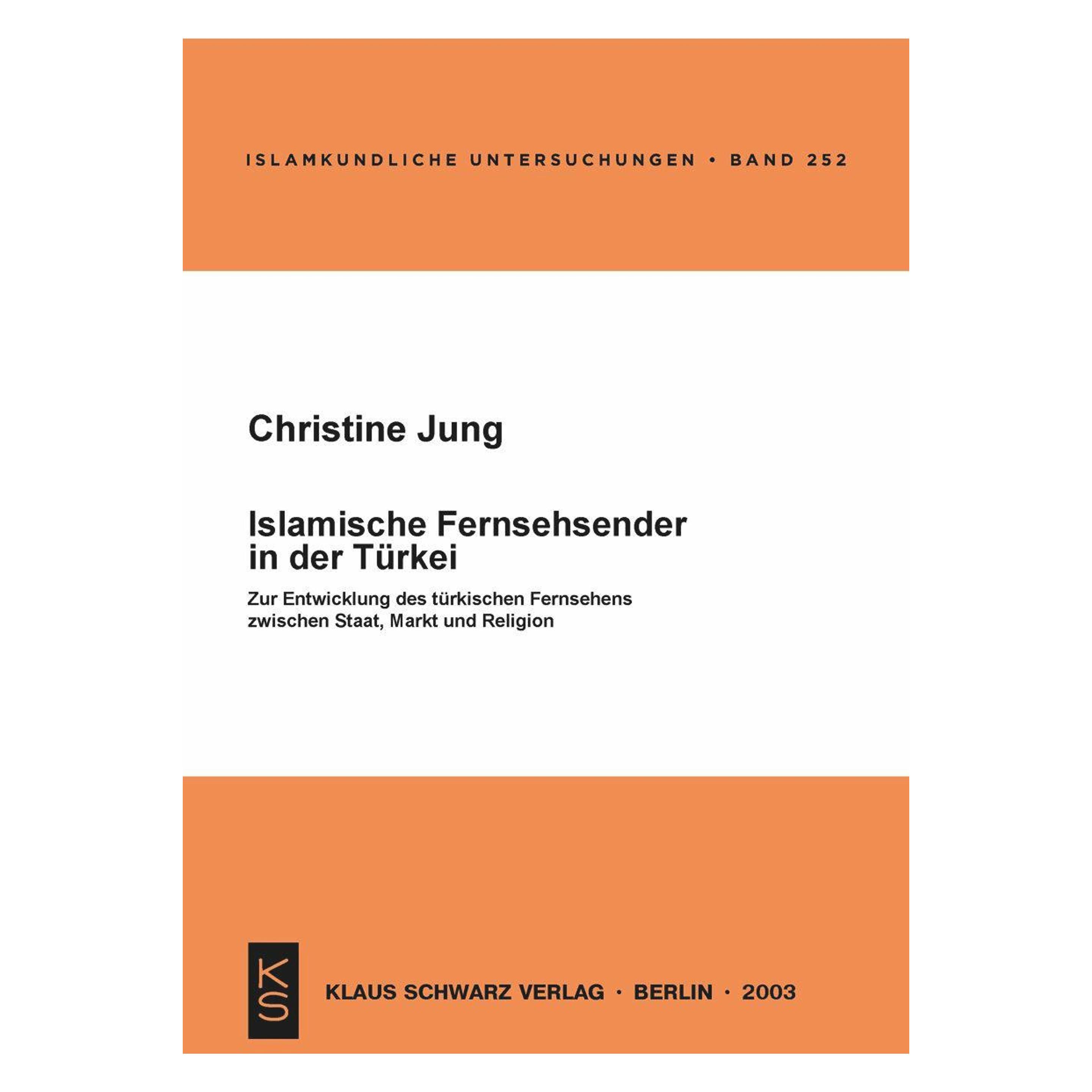 De Gruyter Islamische Fernsehsender in der Türkei (Deutsch, Christine Jung, 2004) (56828033)
