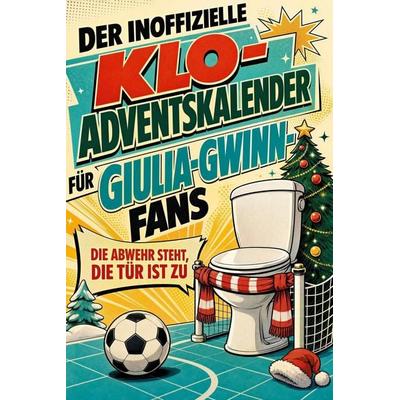 Der inoffizielle Klo-Adventskalender für Giulia-Gwinn-Fans, Taschenbuch von Alexander Müller, Tiptop, 978-3-696-11873-0