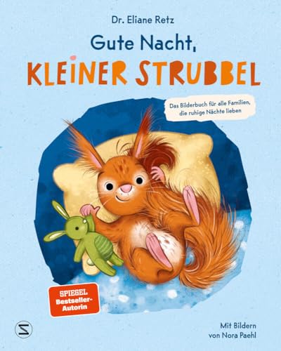Retz, Dr. Eliane - Gute Nacht, kleiner Strubbel - Das Bilderbuch für alle Familien, die ruhige Nächte lieben: Von SPIEGEL-Bestseller-Autorin und Elternberaterin Dr. Eliane Retz Für ein liebevolles Familienleben - Preis vom 18.10.2026 15:28:09 h