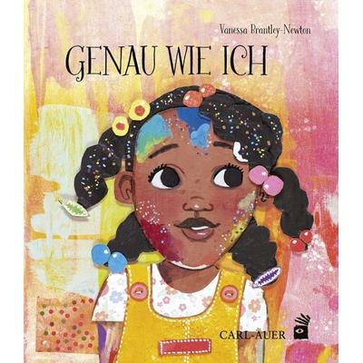 Genau wie ich, Gebundene Ausgabe von Vanessa Brantley-Newton, Carl Auer Kids, 978-3-96843-013-3
