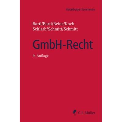GmbH-Recht, Gebundene Ausgabe von Harald Bartl,Angela Bartl,Klaus Beine,Detlef Koch,Eberhard Schlarb, C.F. Müller, 978-3-8114-6229-8