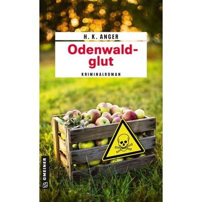 Odenwaldglut, Taschenbuch von H. K. Anger, Gmeiner-Verlag