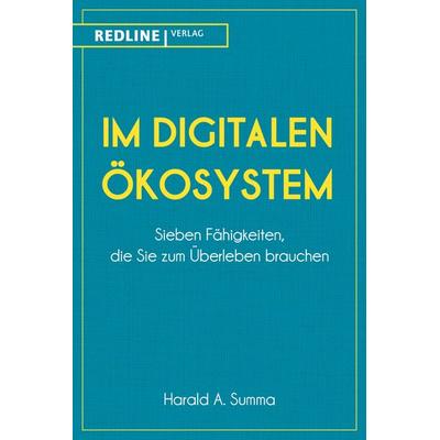 Im digitalen Ökosystem, Gebundene Ausgabe von Harald A. Summa, Redline, 978-3-86881-813-0