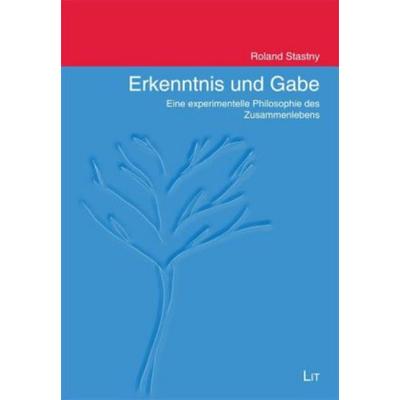 Erkenntnis und Gabe, Taschenbuch von Roland Stastny, Lit Verlag, 978-3-643-50171-4