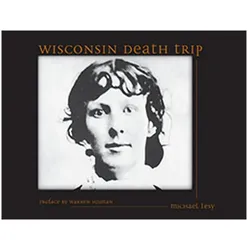 Wisconsin Death Trip, Belletristik von Michael Lesy, Warren Susman