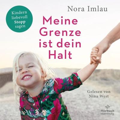 Meine Grenze ist dein Halt - Nora Imlau, Audio, 9783844931501