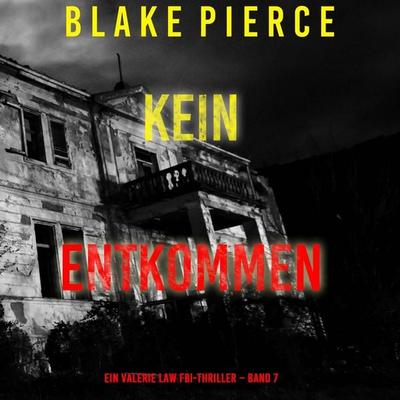 Kein Entkommen (Ein Valerie Law FBI-Thriller – Band 7) - Blake Pierce, Audio, 9798341597549