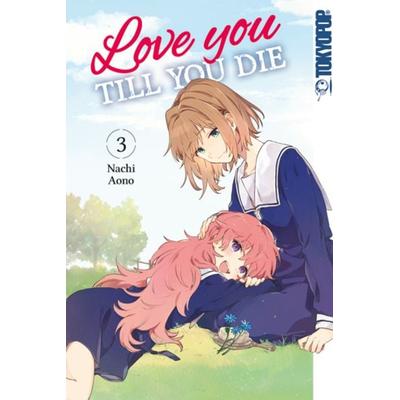 Love you till you die 03, Taschenbuch von Nachi Aono, Tokyopop GmbH, 978-3-8420-6880-3