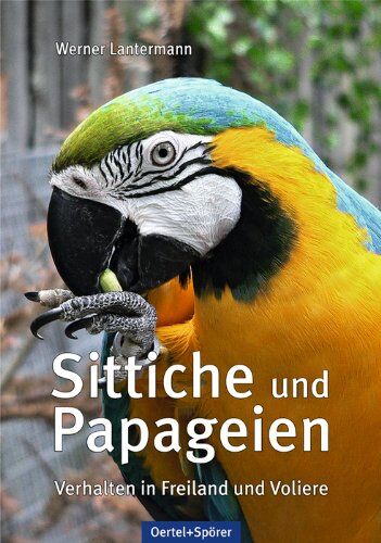Werner Lantermann - Sittiche und Papageien: Verhalten in Freiland und Voliere - Preis vom 09.10.2026 07:28:09 h