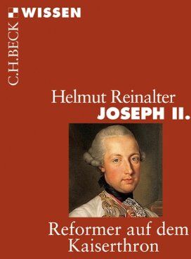 Helmut Reinalter - Joseph II.: Reformer auf dem Kaiserthron (Beck'sche Reihe) - Preis vom 02.10.2026 23:42:20 h