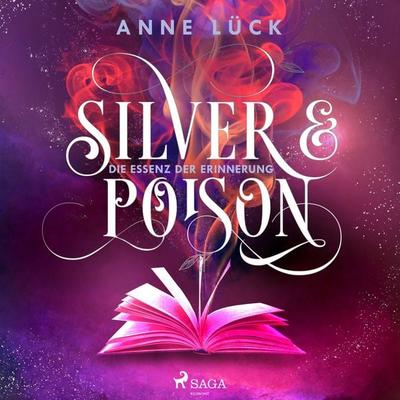 Silver & Poison, Band 2: Die Essenz der Erinnerung (Silver & Poison, 2) - Anne Lück, Audio, 9788728548981