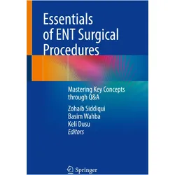 Essentials of ENT Surgical Procedures, Fachbücher von Zohaib Siddiqui, Keli Dusu, Basim Wahba
