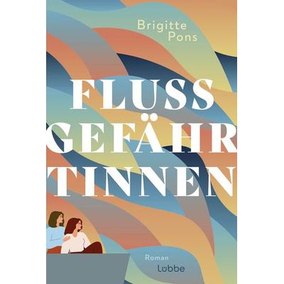 Flussgefährtinnen, Taschenbuch von Brigitte Pons, Lübbe, 978-3-7577-0090-4