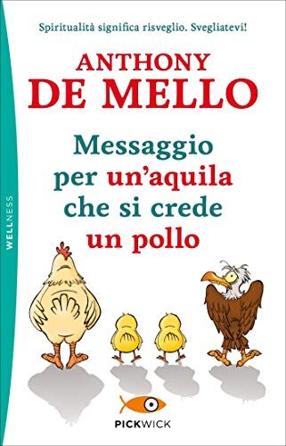 Anthony De Mello - Messaggio per un'aquila che si crede un pollo - Preis vom 10.10.2026 11:48:34 h
