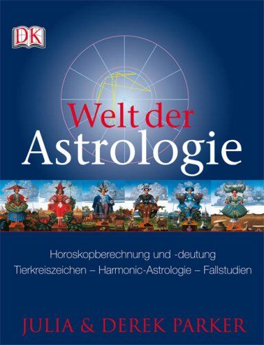 Julia Parker - Welt der Astrologie: Horoskopberechnung und -deutung - Tierkreiszeichen - Harmonic-Astrologie - Fallstudien - Preis vom 30.09.2026 09:01:18 h