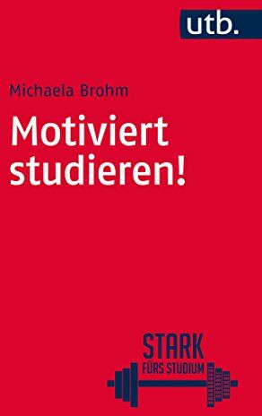 Michaela Brohm - Motiviert studieren! (Stark fürs Studium, Band 4404) - Preis vom 09.10.2026 07:28:09 h