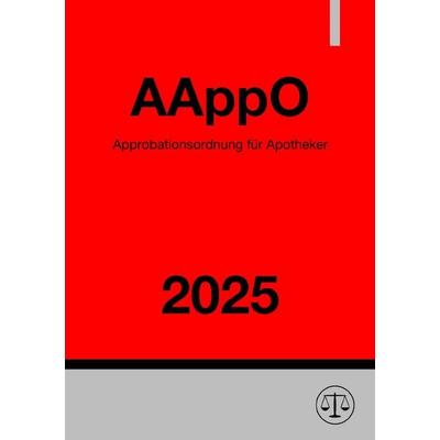 Approbationsordnung für Apotheker - AAppO 2025, Taschenbuch von Ronny Studier, Epubli, 978-3-8190-8973-2